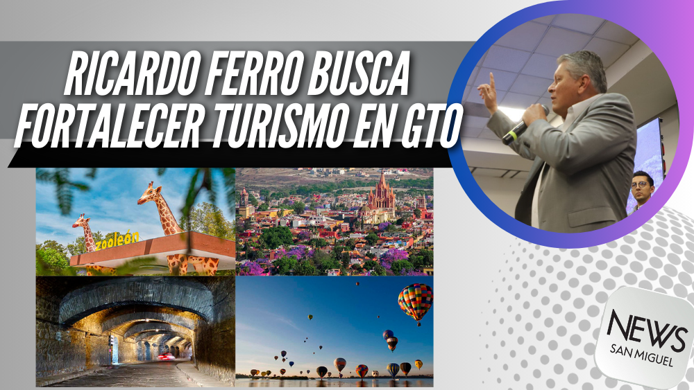 Ricardo Ferro “fortaleceremos industria del turismo de GTO”