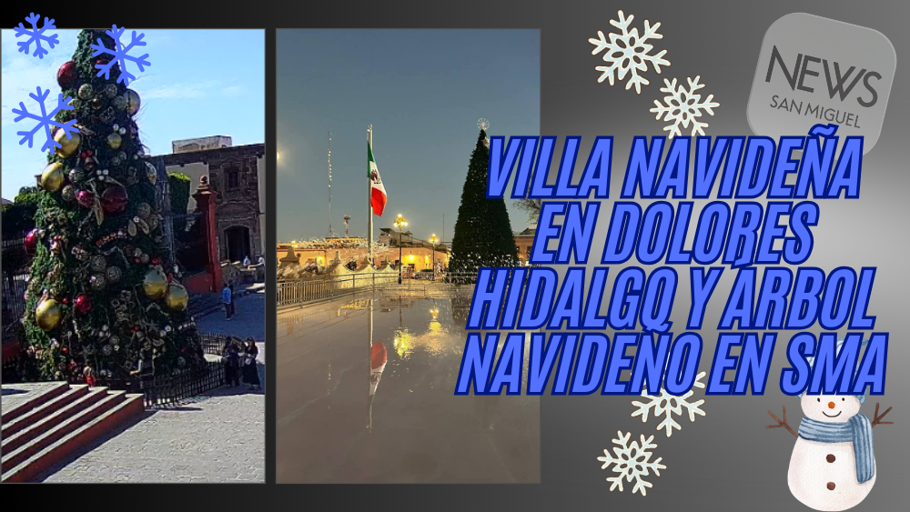 San Miguel de Allende y Dolores Hidalgo listos para encender el espíritu navideño