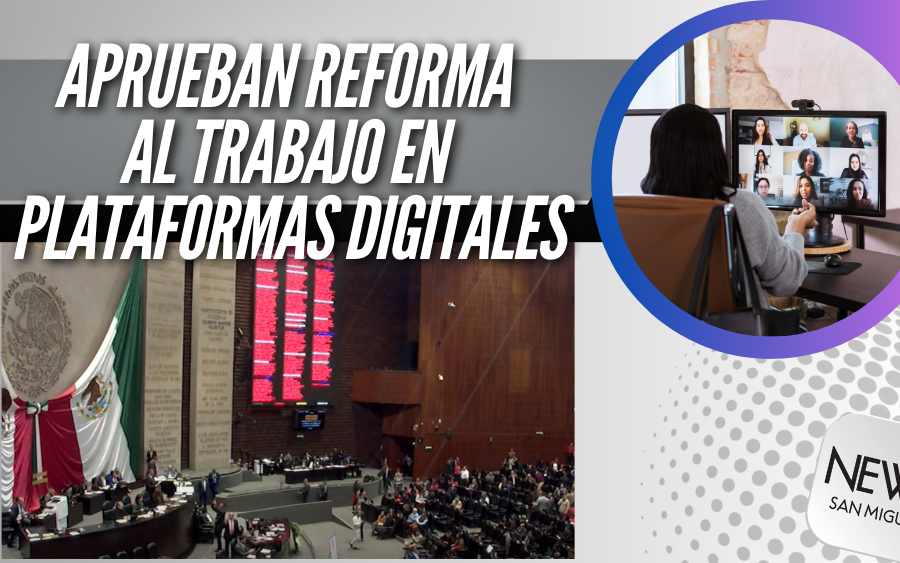 Cámara de Diputados aprobó reformas que regulan el empleo en plataformas digitales