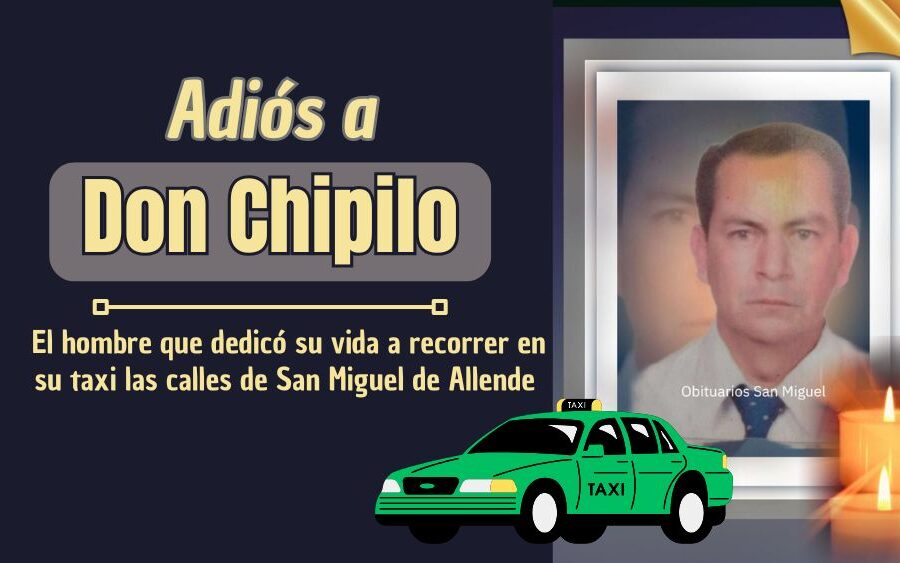 Adiós a ‘Don Chipilo’, un taxista que dejó huella en San Miguel de Allende