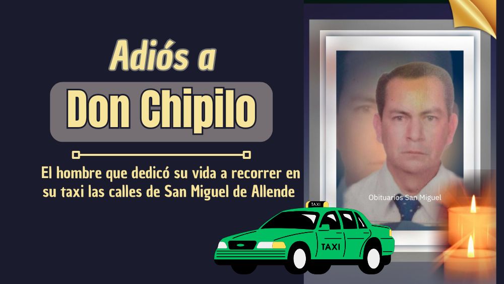 Adiós a ‘Don Chipilo’, un taxista que dejó huella en San Miguel de Allende