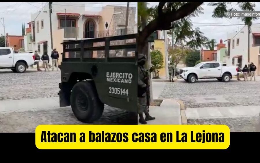 Esta mañana balean casa en La Lejona en San Miguel de Allende; llega Ejército y Guardia nacional