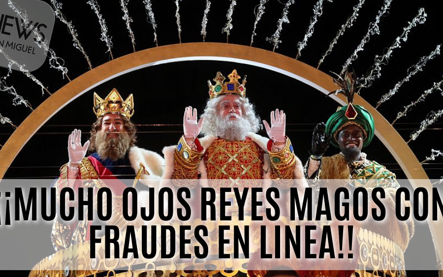 ¡Reyes Magos aguas con los fraudes digitales!