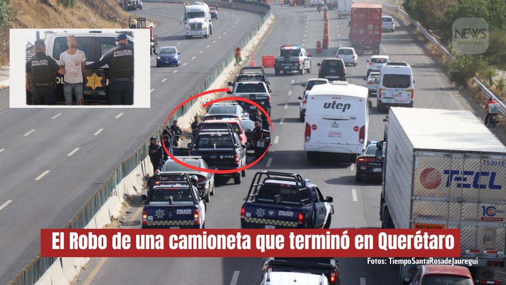 Detienen en Querétaro a sujeto, tras persecución por el robo de una camioneta en San Miguel de Allende