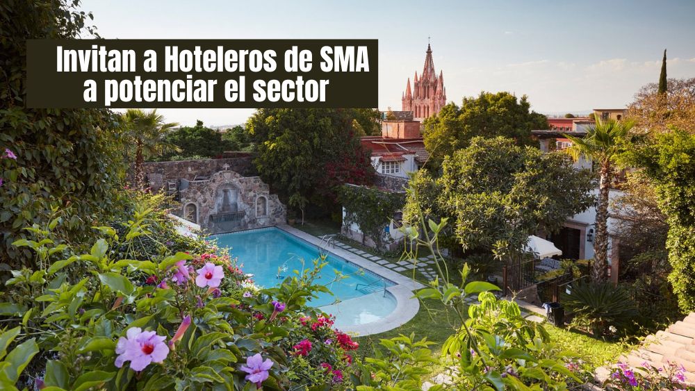 Asociación de Hoteles de San Miguel de Allende invita hoteleros a potenciar el sector en la Ciudad Patrimonio