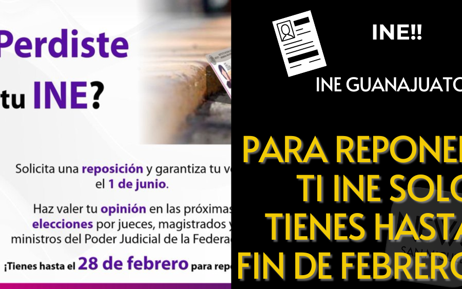 Tienes hasta el 28 de febrero para reposición de tu INE