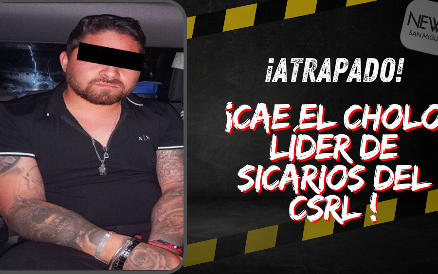 “El Cholo” presunto líder de sicarios del CSRL es capturado