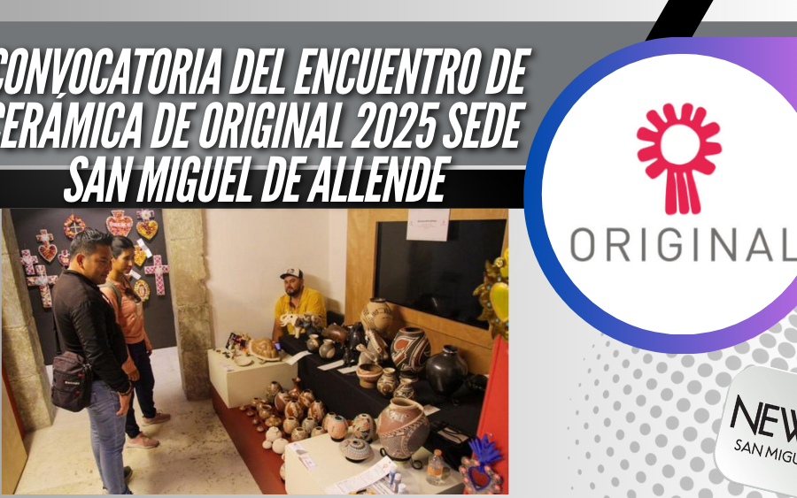 San Miguel de Allende, sede del Encuentro de Cerámica de ORIGINAL 2025