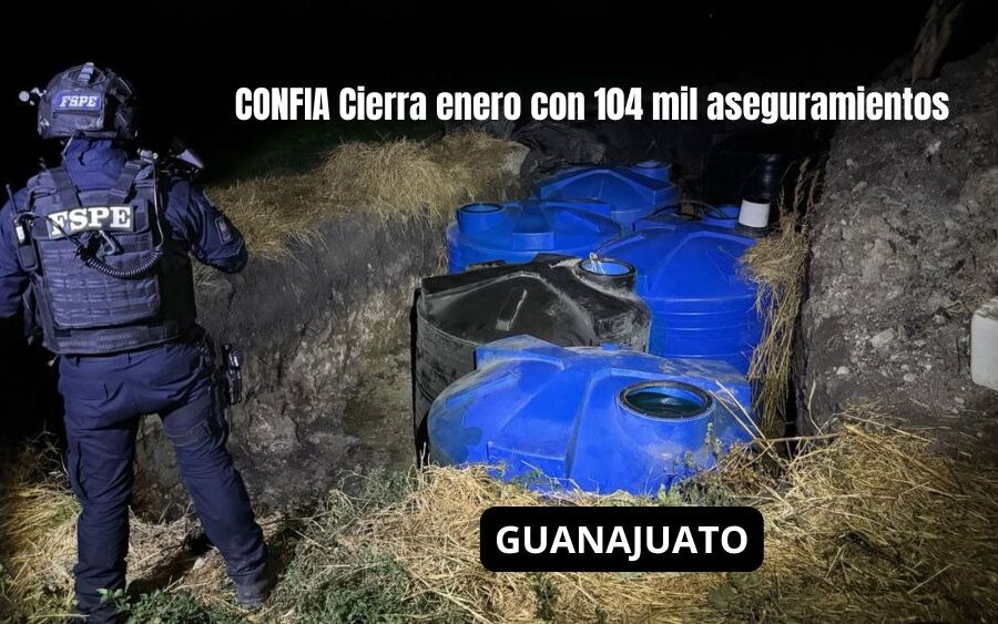 CONFIA: Cierra enero con 104 mil aseguramientos y acciones contra la delincuencia en Guanajuato