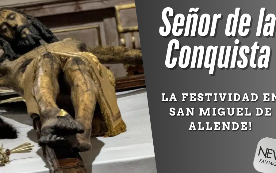 Señor de la Conquista: festividades en San Miguel de Allende