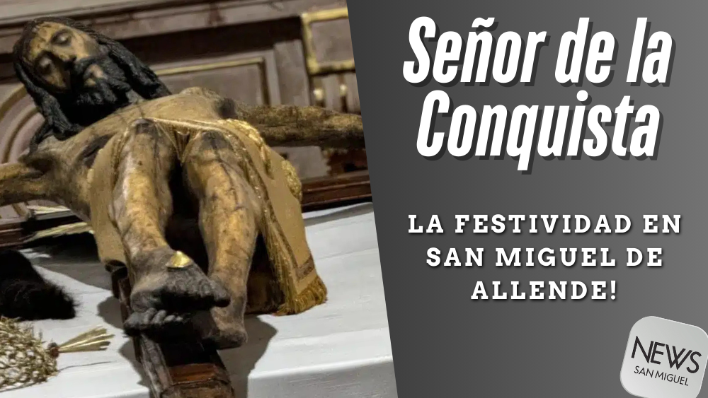 Señor de la Conquista: festividades en San Miguel de Allende