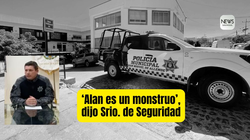 Como ‘un Monstruo’ califica Secretario de Seguridad de San Miguel de Allende a Alan ‘N’, tras su detención