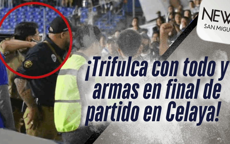 Celaya: Armas, golpes y agresiones en final de partido de futbol