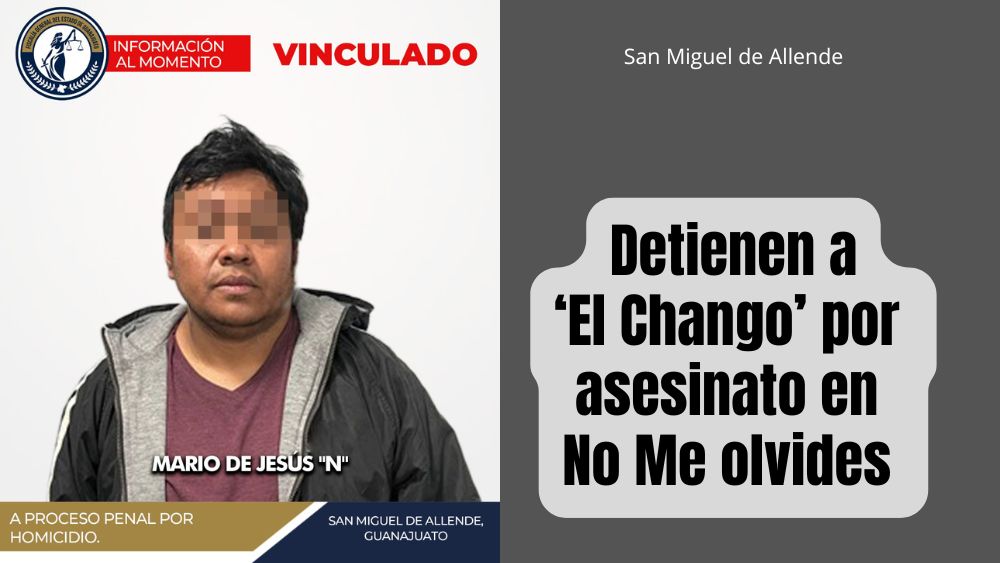 Fiscalía de Guanajuato captura a “El Chango” por homicidio en San Miguel de Allende
