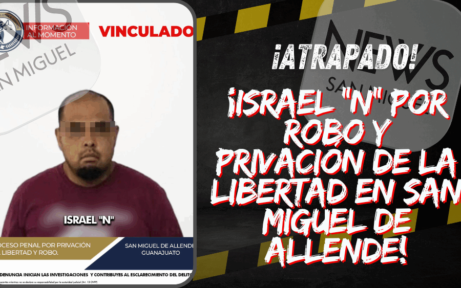Capturan a Israel “N” por robo y privación de la libertad en San Miguel de Allende