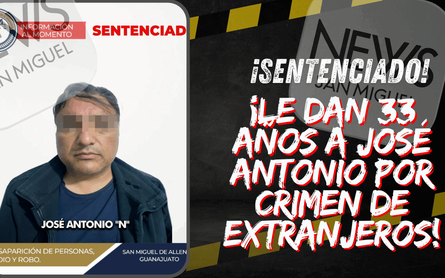Condenan a José Antonio “N” pasar 33 años de prisión por homicidio de pareja extranjera en San Miguel de Allende