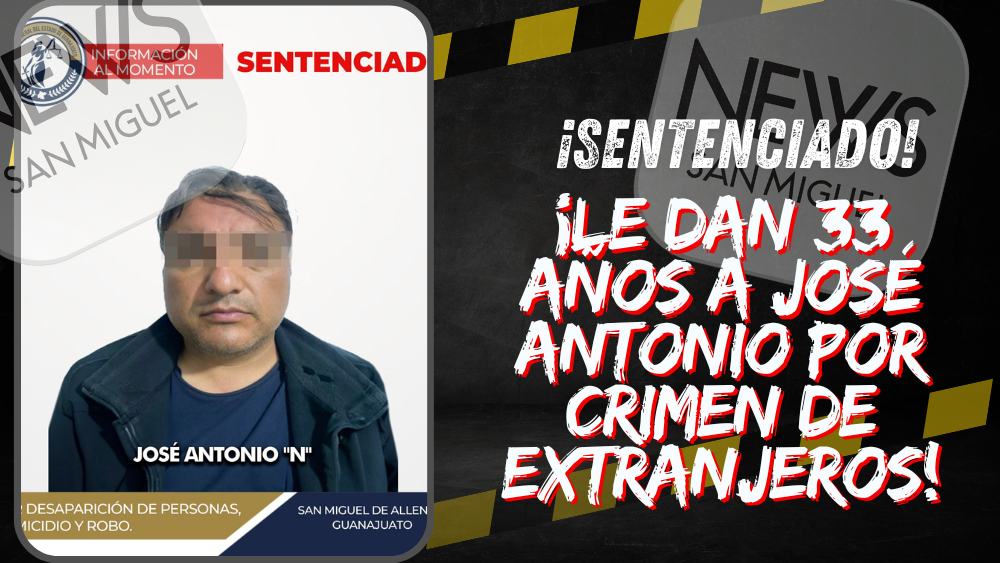 Condenan a José Antonio “N” pasar 33 años de prisión por homicidio de pareja extranjera en San Miguel de Allende