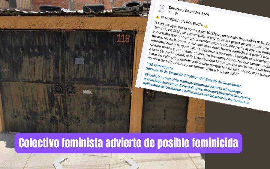 Denuncian violencia doméstica en San Miguel de Allende: colectivo feminista alerta sobre posible feminicida en potencia