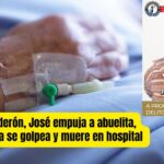 Discusión familiar termina en tragedia: empuja a una abuelita, la lesiona y muere en el hospital