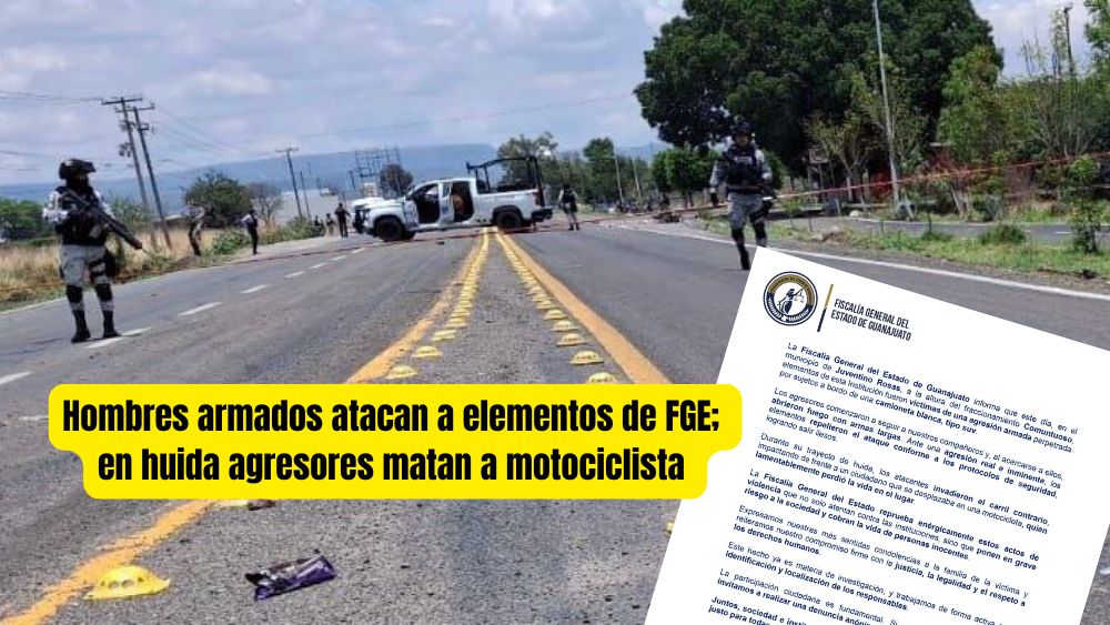 Ataque armado contra elementos de Fiscalía de Guanajuato en Juventino Rosas deja a un motociclista sin vida