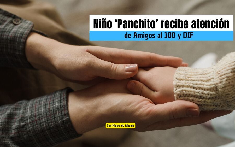 Niño ‘Panchito’ recibe atención tras reportes de vecinos en San Miguel de Allende