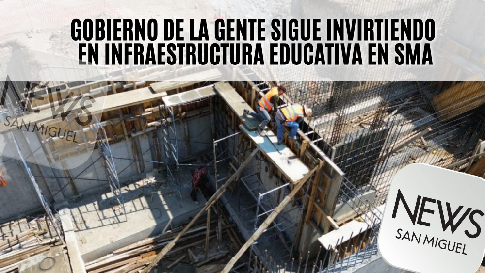 Gobierno de Guanajuato invierte 27 mdp en infraestructura educativa en San Miguel de Allende