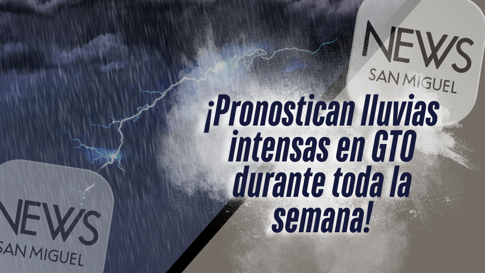 Lluvias intensas pronostican en municipios de Gto durante los próximos 7 días