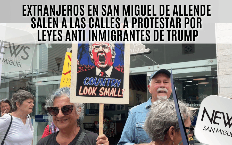 Desde San Miguel de Allende, extranjeros lanzan protesta contra Trump y políticas antimigrantes