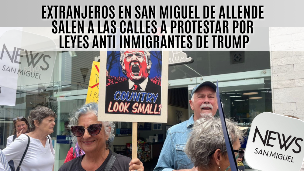 Desde San Miguel de Allende, extranjeros lanzan protesta contra Trump y políticas antimigrantes