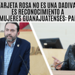 Tarjeta Rosa en Guanajuato: PAN defiende programa como reconocimiento a mujeres, no como dádiva
