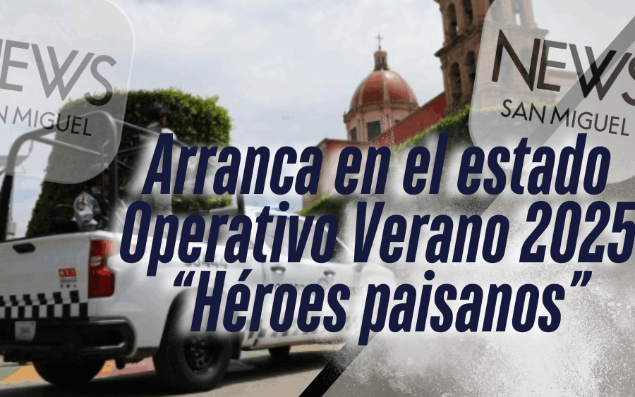Operativo Héroes Paisanos Verano 2025: Guanajuato listo para recibir a migrantes con seguridad y apoyo