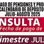 Pago de Pensiones y Programas para el Bienestar: Calendario de Depósitos Julio-Agosto 2025
