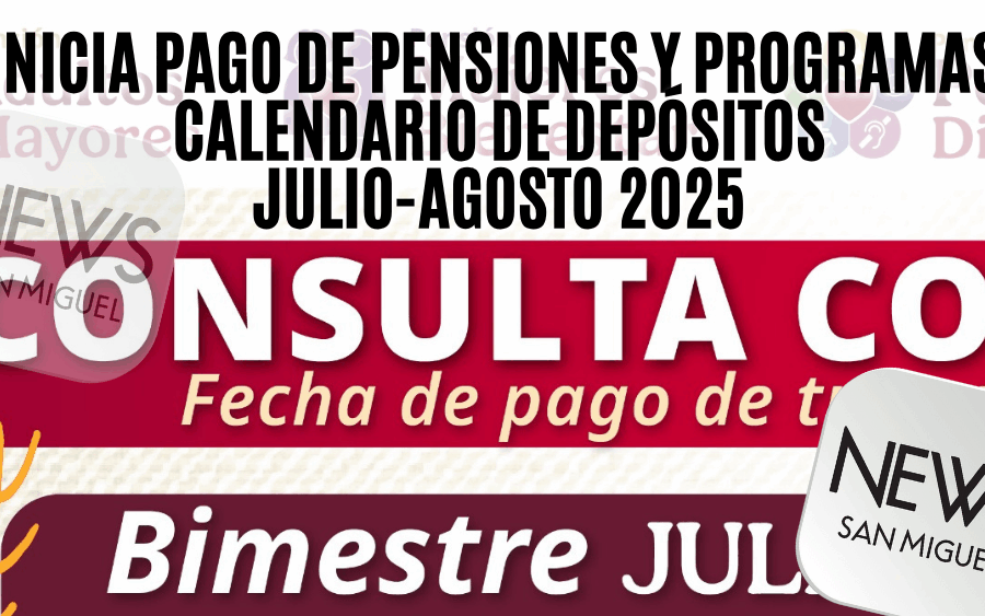 Pago de Pensiones y Programas para el Bienestar: Calendario de Depósitos Julio-Agosto 2025