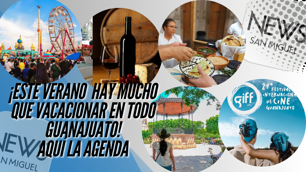 ¡Verano 2025 en Guanajuato! Festivales, vendimias y eventos imperdibles