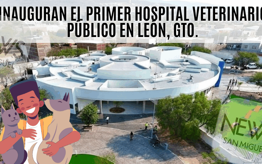 Inauguran el primer Hospital Veterinario Público en Guanajuato: Hospital de Mascotas León 450