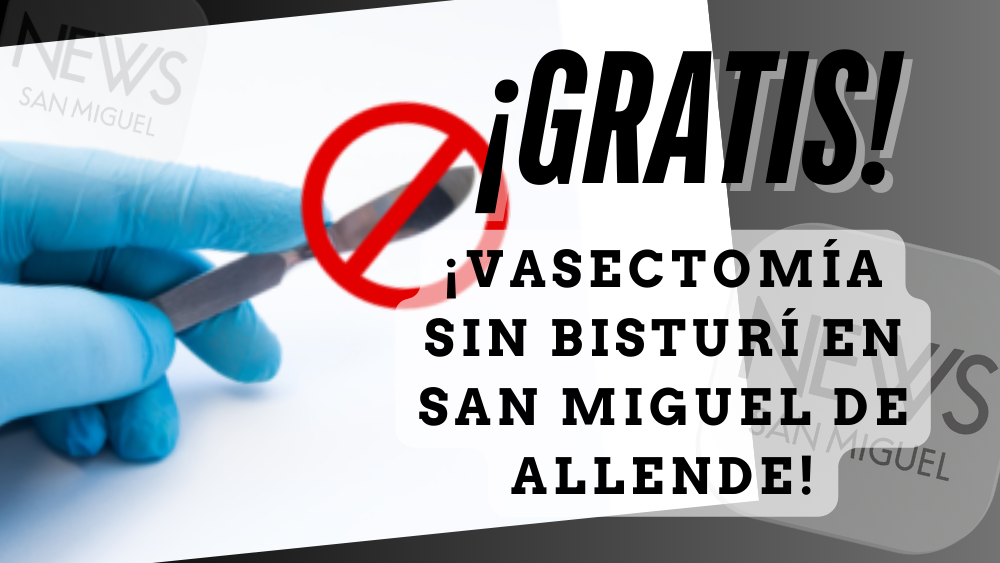 ¡Vasectomías sin bisturí gratis en San Miguel de Allende este julio! Conoce fechas, lugar y requisitos