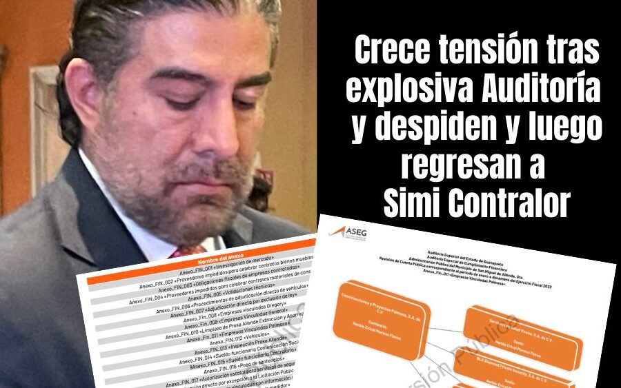 Despiden y regresan al Simi-Contralor; crece tensión por efectos de la Auditoría al gobierno de San Miguel de Allende