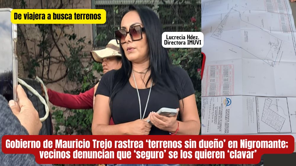 Cercas, terreno y gandallez: Gobierno de Mauricio Trejo busca en el Nigromante ‘agandallar’ predios ‘sin dueño’
