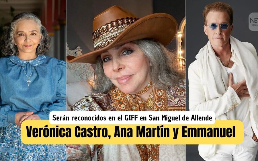 Verónica Castro, Ana Martín y Emmanuel brillarán en el GIFF 2025 en San Miguel de Allende