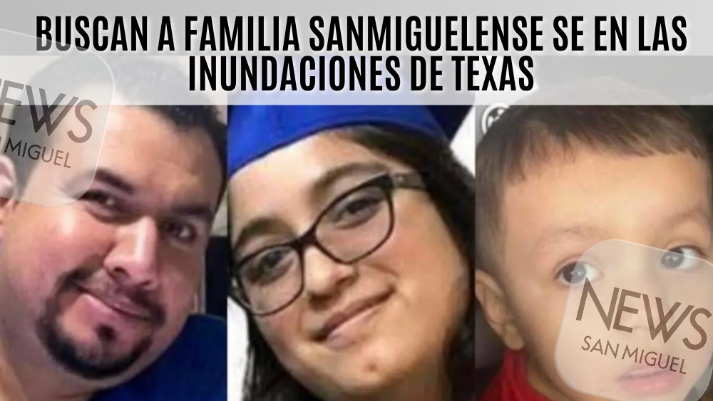 ¡Buscan a familia sanmiguelense en la inundación de Texas!