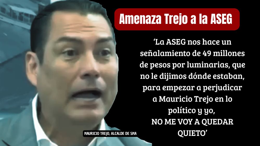 Amenaza Mauricio Trejo al Gobierno Estatal tras su auditoría: ‘Esto es político y no me voy a quedar quieto’ y cuestiona a ASEG