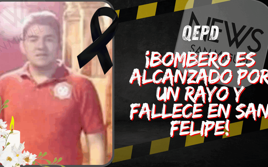 Bombero voluntario muere tras ser impactado por un rayo en San Felipe