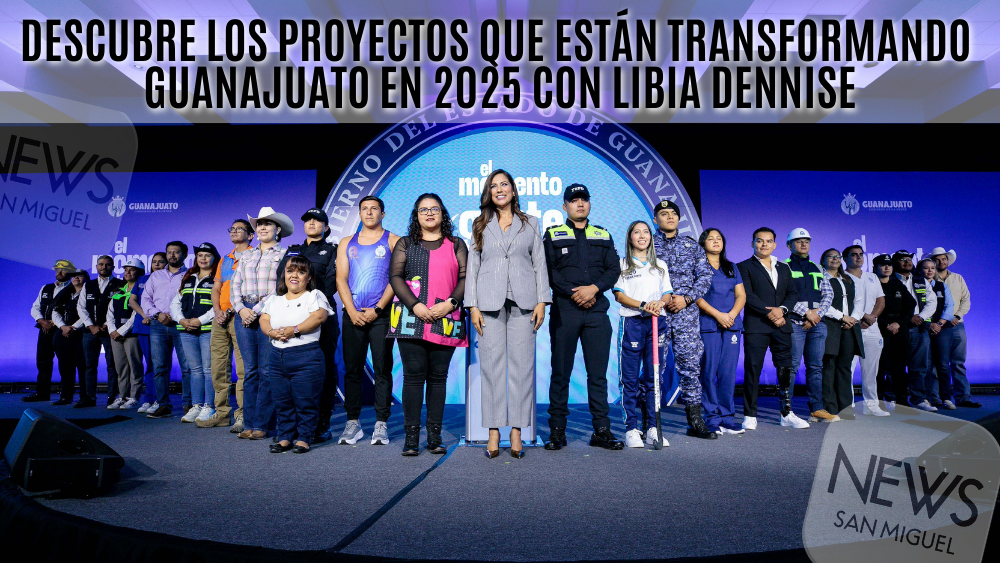 Libia Dennise presenta proyectos estratégicos para transformar Guanajuato: seguridad, agua, salud, educación y más
