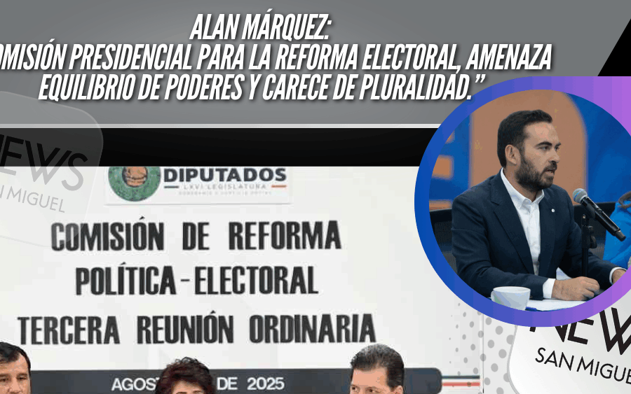 Alan Márquez rechaza Comisión Presidencial para Reforma Electoral y exige acciones urgentes en salud