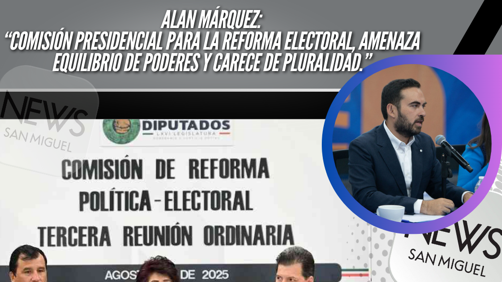 Alan Márquez rechaza Comisión Presidencial para Reforma Electoral y exige acciones urgentes en salud