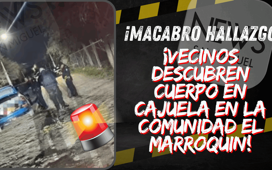 ¡Vecinos descubren cuerpo en cajuela en el Marroquin!