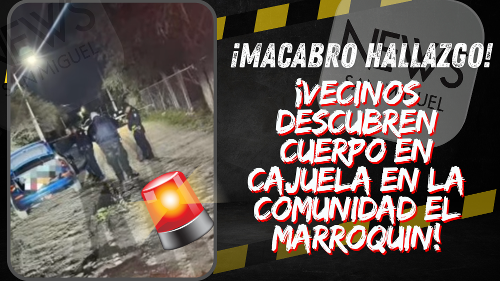 ¡Vecinos descubren cuerpo en cajuela en el Marroquin!