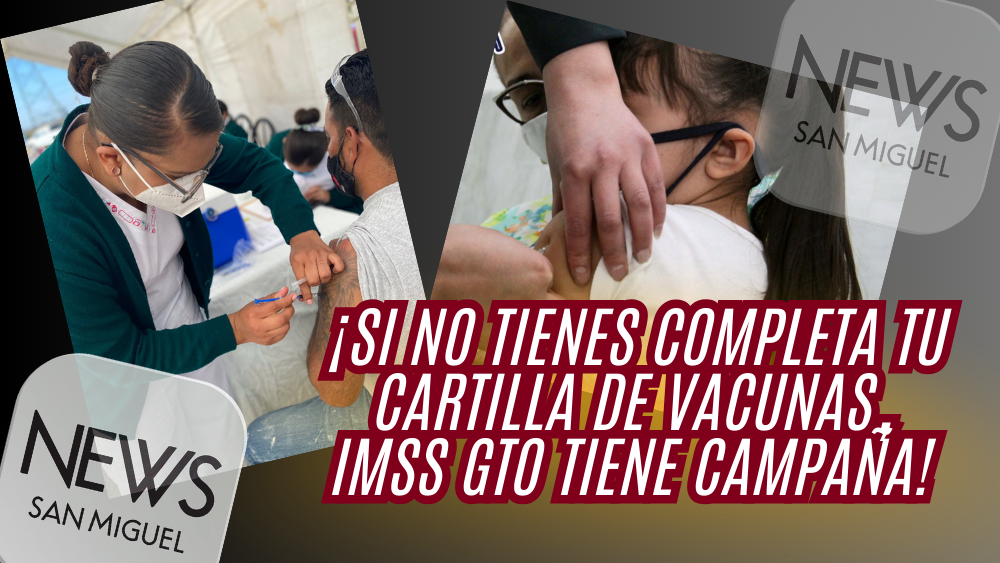 IMSS Guanajuato lanza Campaña Intensiva de Vacunación en la Línea de Vida 2025