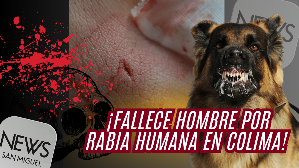 ¡Rabia humana cobra otra vida en México!