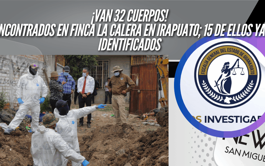 Fiscalía de Gto confirma: 32 cuerpos en La Calera, 15 ya identificados